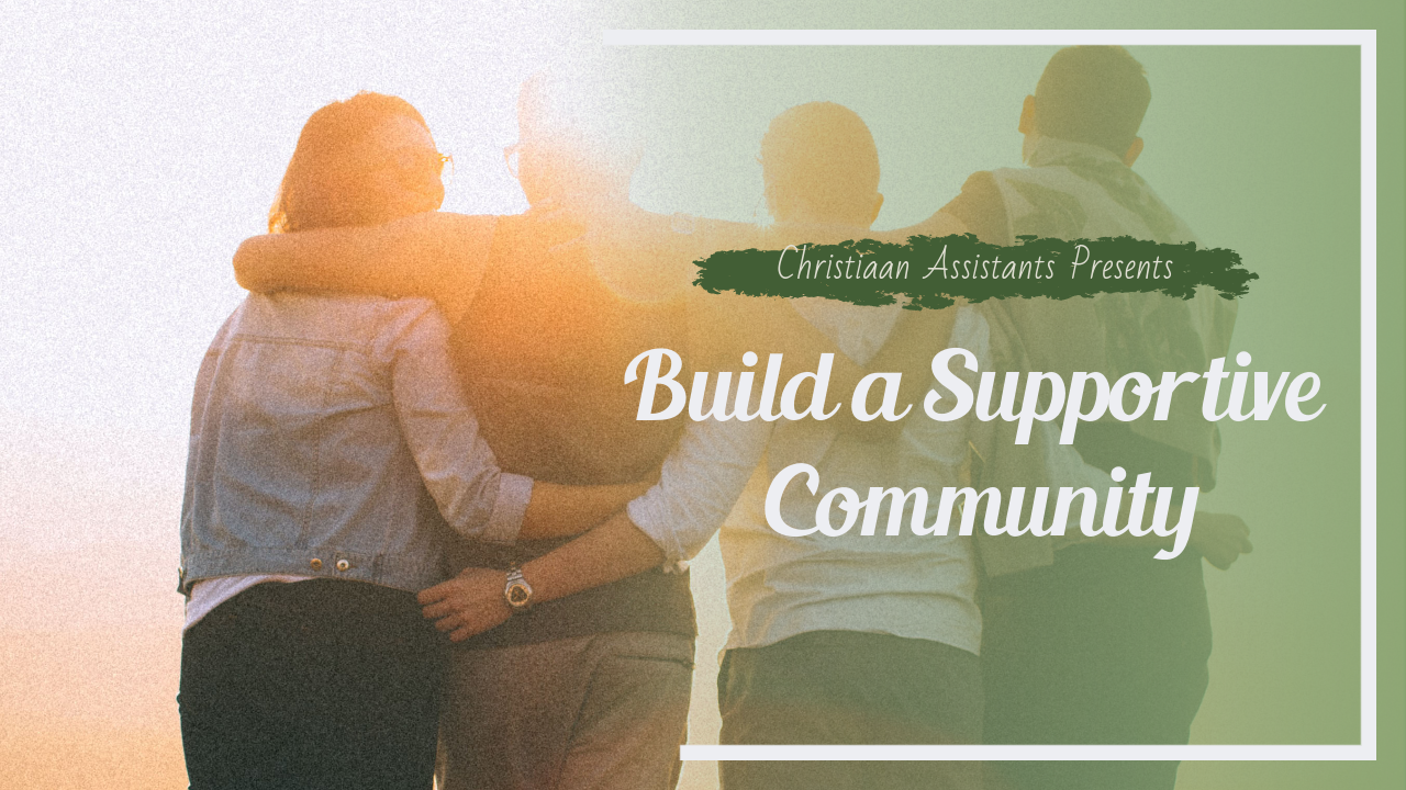 Build a Supportive Community