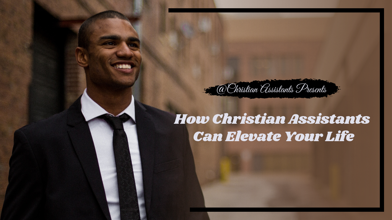 How Christian Assistants Can Elevate Your Life